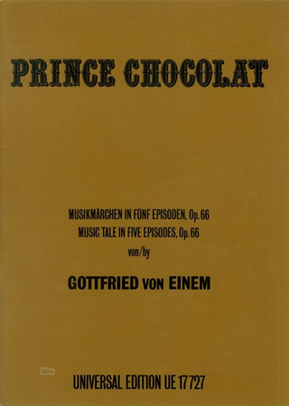 Gottfried von Einem: Prinz Chocolat op. 66