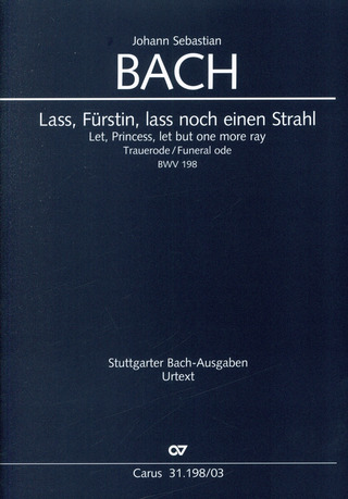 Johann Sebastian Bach - Lass, Fürstin, lass noch einen Strahl BWV 198