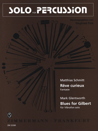 Glentworth Mark - Rêve curieux, Fantasie - Blues for Gilbert für Vibraphon solo