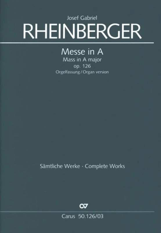 Josef Rheinberger - Messe en la majeur op. 126
