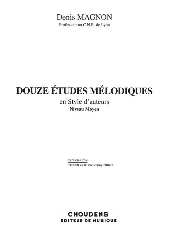 Denis Magnon - Douze Etudes Melodiques en Style d'Auteurs