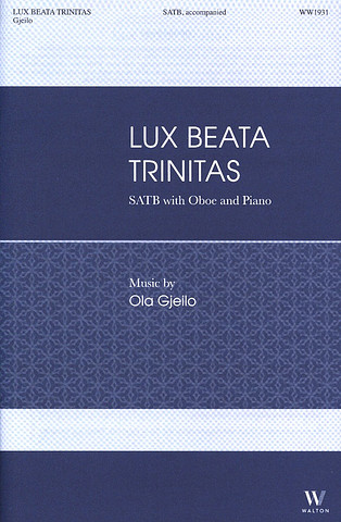 Ola Gjeilo - Lux Beata Trinitas