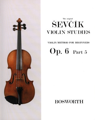 Otakar Ševčík: Sevcik, Otakar - Violinschule Für Anfänger Op. 6 Teil 5