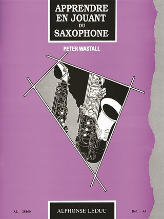Peter Wastall - Apprendre en jouant du saxophone