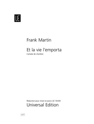 Frank Martin - Et la vie l'emporta, Cantate de Chambre