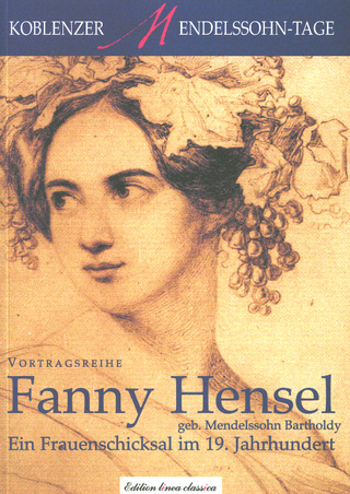 Fanny Hensel – Ein Frauenschicksal im 19. Jahrhundert
