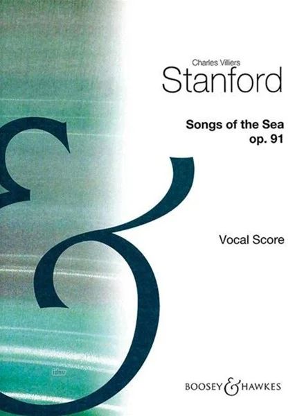 Charles Villiers Stanford - Songs of the Sea op. 91