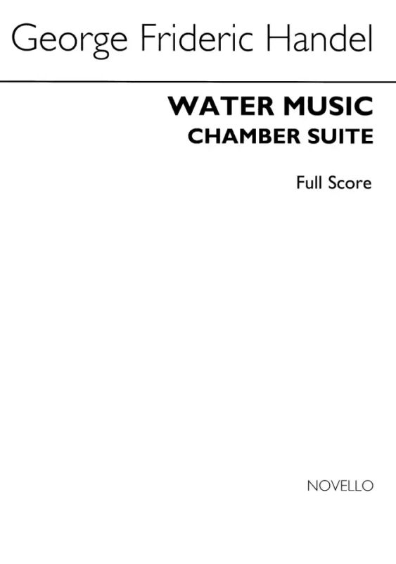 Georg Friedrich Haendel - Water Music – Chamber Suite