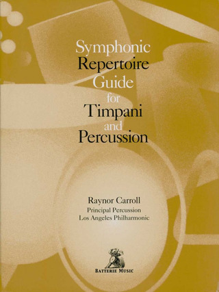 Raynor Carroll - Symphonic Repertoire Guide for Timpani and Percussion