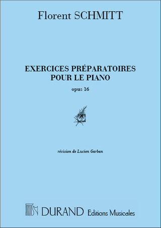 Florent Schmitt y otros.: Exercices Préparatoires Pour le Piano, Opus 16