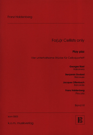 4 Cellists Only 6 - Play Pizz - 4 Unterhaltsame Stuecke