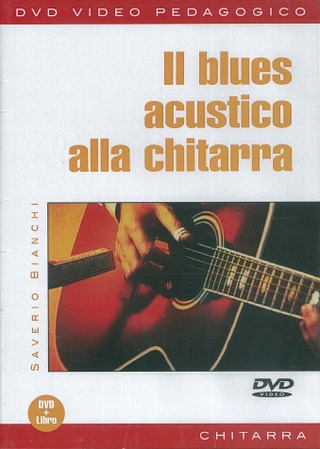 Saverio Bianchi - Il blues acustico alla chitarra