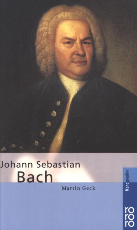 Martin Geck - Johann Sebastian Bach