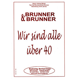 Brunner & Brunner - Wir sind alle über 40