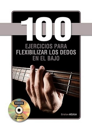 Cristian Aguila - 100 ejercicios para flexibilizar los dedos en el bajo