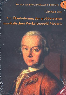 Christian Broy - Zur Überlieferung der großbesetzten musikalischen Werke Leopold Mozarts