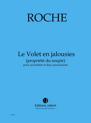 Colin Roche - Le Volet en jalousies (propriété du soupir)