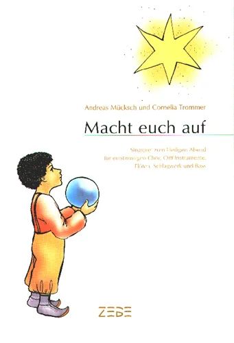 Muecksch Andreas - Macht Euch Auf - Singspiel Fuer Den Heiligen Abend (0)