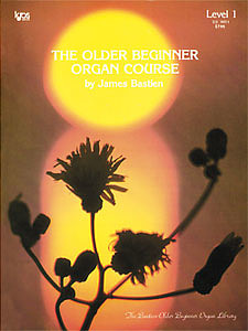 James Bastien - Older Beginner Organ Course, Liv. 1