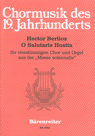 Hector Berlioz - O Salutaris Hostia für vierstimmigen Chor und Orgel