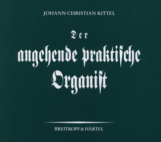 Johann Christian Kittel - Der angehende praktische Organist 1 - 3