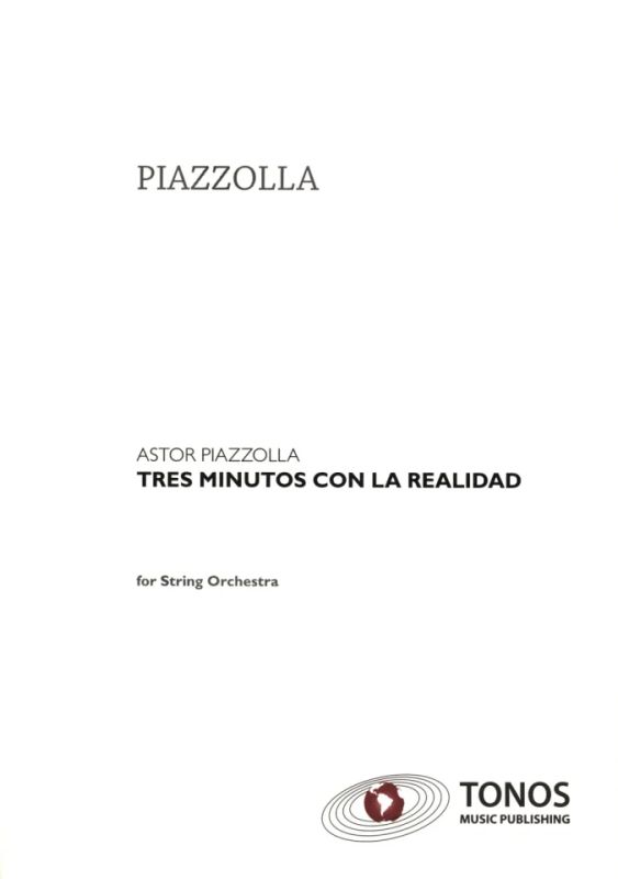 Astor Piazzolla - Tres minutos con la realidad