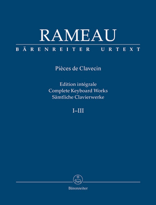 Jean-Philippe Rameau: Pièces de Clavecin – Edition intégrale 1-3