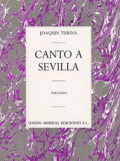 Joaquín Turina - Joaquin Turina: Canto A Sevilla