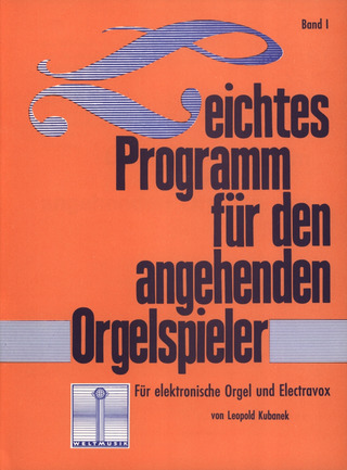 Leopold Kubanek - Leichtes Programm Fuer Den Angehenden Orgelspieler 1