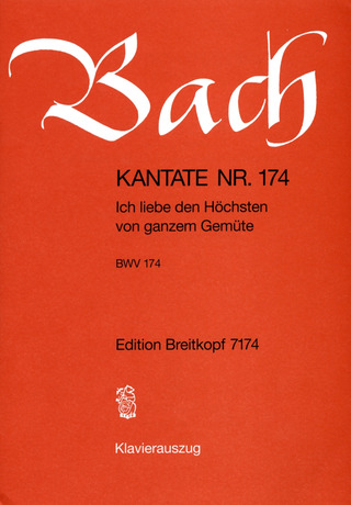 Johann Sebastian Bach - Kantate BWV 174 Ich liebe den Höchsten von ganzem Gemüte