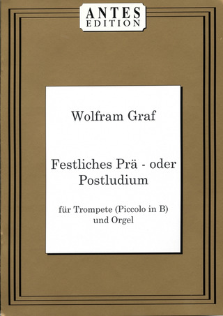 Wolfram Graf - Festliches Prä- und Postludium (1991) für Trompete und Orgel