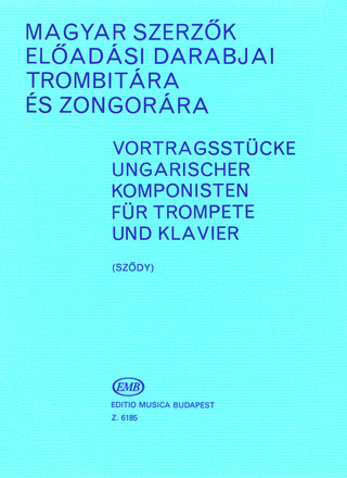 Vortragsstücke ungarischer Komponisten für Trompete und Klavier