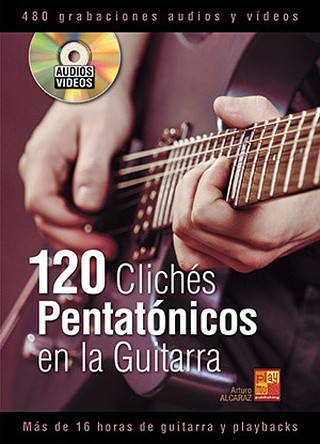 Arturo Alcaraz - 120 clichés pentatónicos en la guitarra