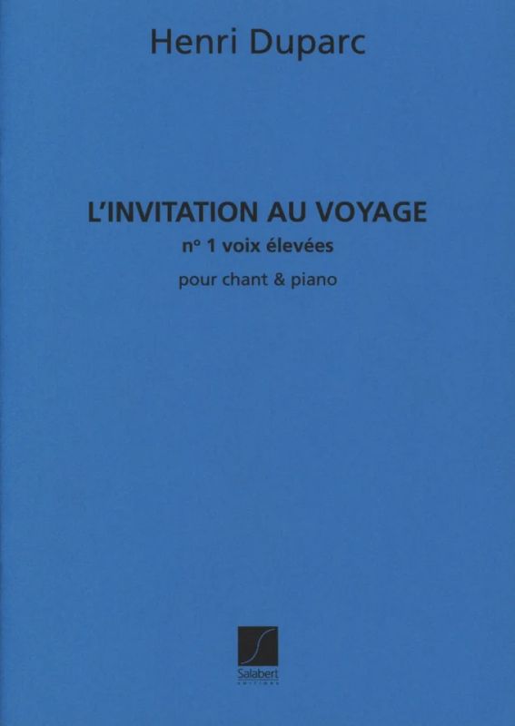 Henri Duparc - L'Invitation au Voyage n° 1