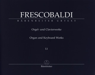 Girolamo Frescobaldi - Orgel- und Clavierwerke 1,1
