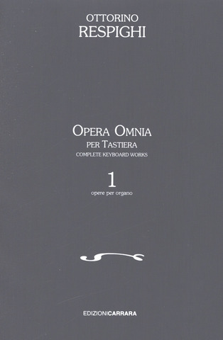 Ottorino Respighi - Opera Omnia per tastiera 1