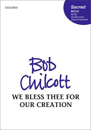 Bob Chilcott - We bless for thee our creation