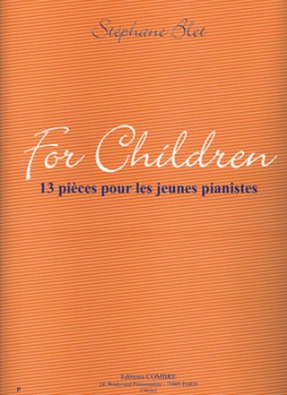 Stéphane Blet - For children : 13 pièces pour les jeunes pianistes