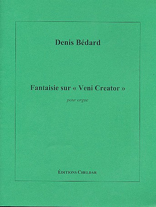 Denis Bédard - Fantaisie sur "Veni Creator"