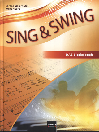 Lorenz Maierhoferet al. - Sing & Swing - DAS neue Liederbuch
