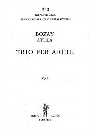 Attila Bozay - Streichtrio op. 3