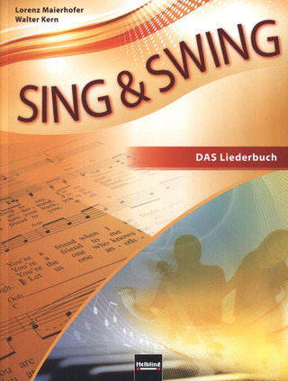 Lorenz Maierhofer et al.: Sing & Swing – DAS Liederbuch