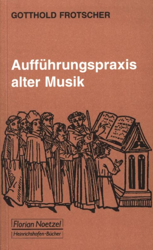 Gotthold Frotscher - Aufführungspraxis alter Musik