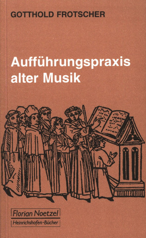 Gotthold Frotscher: Aufführungspraxis alter Musik