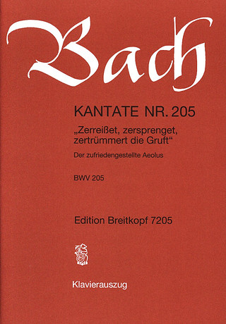 Johann Sebastian Bach: Kantate BWV 205 Zerreißet, zersprenget, zertrümmert die Gruft
