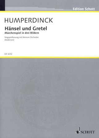 Engelbert Humperdinck - Hänsel und Gretel (Singspielfassung)