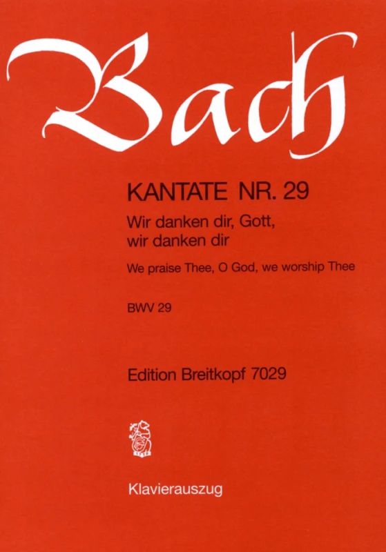 Johann Sebastian Bach - Kantate BWV 29 ‘Wir danken dir, Gott wir danken dir’