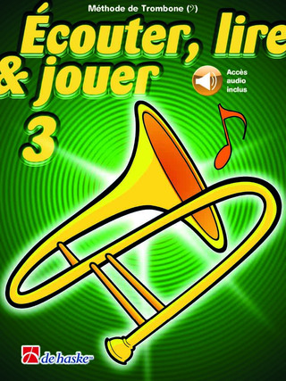 Jilt Jansma - Écouter, lire & jouer 3 Trombone - Clé de Fa