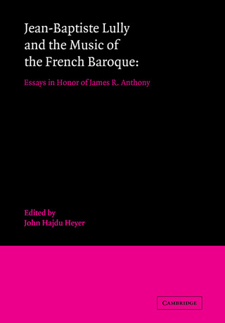 Lully and the Music of the French Baroque