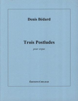Denis Bédard - Trois Postludes